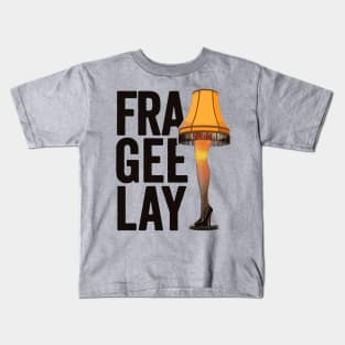 Fra-Gee-Lay - Christmas Story Leg Lamp Kids T-Shirt